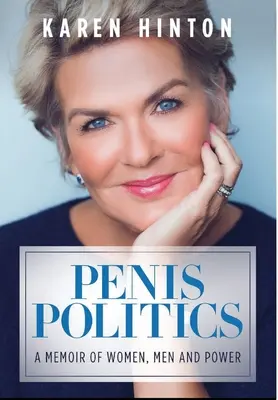 Polityka penisa: Wspomnienie o kobietach, mężczyznach i władzy - Penis Politics: A Memoir of Women, Men and Power