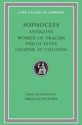 Antygona. Kobiety z Trachis. Filoktet. Edyp w Kolonie - Antigone. the Women of Trachis. Philoctetes. Oedipus at Colonus