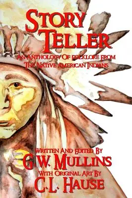 Story Teller Antologia folkloru rdzennych Indian amerykańskich - Story Teller An Anthology Of Folklore From The Native American Indians