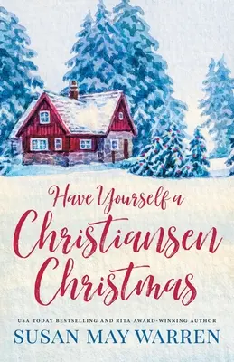 Have Yourself a Christiansen Christmas: Świąteczna opowieść od ulubionej rodziny z małego miasteczka - Have Yourself a Christiansen Christmas: A holiday story from your favorite small town family