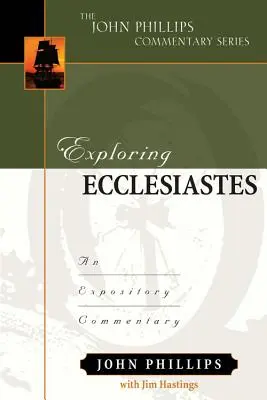 Odkrywanie Kaznodziei: Komentarz wyjaśniający - Exploring Ecclesiastes: An Expository Commentary