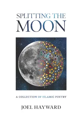 Splitting the Moon: Zbiór poezji islamskiej - Splitting the Moon: A Collection of Islamic Poetry