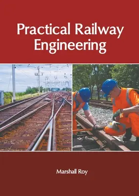 Praktyczna inżynieria kolejowa - Practical Railway Engineering