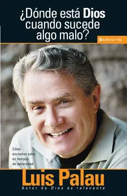 Donde Esta Dios Cuando Sucenden Cosas Malas? = Gdzie jest Bóg, gdy dzieją się złe rzeczy? - Donde Esta Dios Cuando Sucenden Cosas Malas? = Where is God When Bad Things Happen?