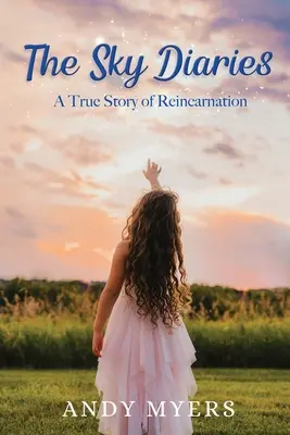 The Sky Diaries: Prawdziwa historia reinkarnacji - The Sky Diaries: A True Story of Reincarnation