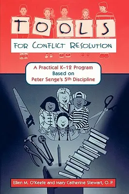 Narzędzia do rozwiązywania konfliktów: Praktyczny program K-12 oparty na piątej dyscyplinie Petera Senge'a - Tools for Conflict Resolution: A Practical K-12 Program Based on Peter Senge's 5th Discipline