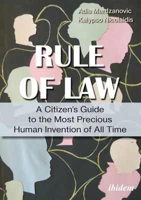 Obywatelski przewodnik po rządach prawa: Dlaczego musimy walczyć o najcenniejszy ludzki wynalazek wszechczasów? - A Citizen's Guide to the Rule of Law: Why We Need to Fight for the Most Precious Human Invention of All Time