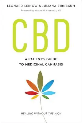 CBD: Przewodnik pacjenta po marihuanie leczniczej - leczenie bez haju - CBD: A Patient's Guide to Medicinal Cannabis--Healing Without the High