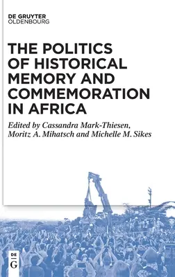 Polityka pamięci historycznej i upamiętniania w Afryce - The Politics of Historical Memory and Commemoration in Africa