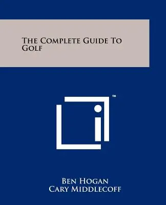 Kompletny przewodnik po golfie - The Complete Guide To Golf