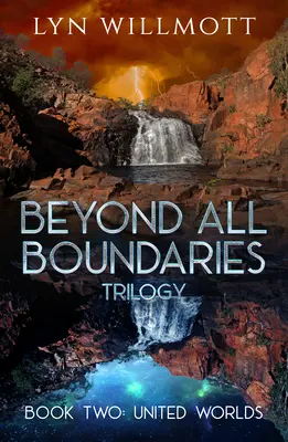 Beyond All Boundaries Trilogy Book 2: Zjednoczone światy - Beyond All Boundaries Trilogy Book 2: United Worlds