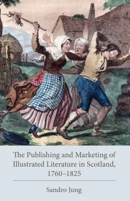 Wydawanie i marketing literatury ilustrowanej w Szkocji w latach 1760-1825 - The Publishing and Marketing of Illustrated Literature in Scotland, 1760-1825