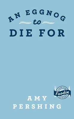 Eggnog, za który można umrzeć - An Eggnog to Die for