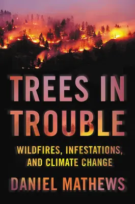 Drzewa w opałach: Pożary, plagi i zmiany klimatu - Trees in Trouble: Wildfires, Infestations, and Climate Change