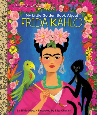 Moja mała złota książka o Fridzie Kahlo - My Little Golden Book about Frida Kahlo