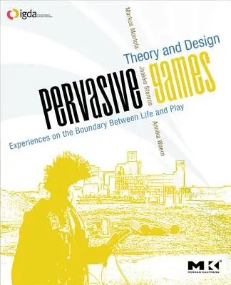 Gry wszechobecne: Teoria i projektowanie - Pervasive Games: Theory and Design