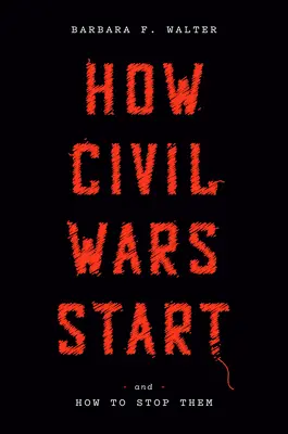 Jak wybuchają wojny domowe: I jak je powstrzymać - How Civil Wars Start: And How to Stop Them