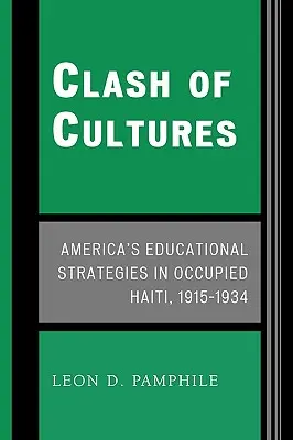 Zderzenie kultur: Amerykańskie strategie edukacyjne na okupowanym Haiti, 1915-1934 - Clash of Cultures: America's Educational Strategies in Occupied Haiti, 1915-1934