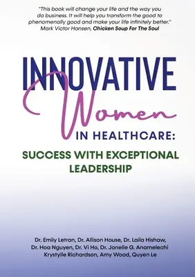 Innowacyjne kobiety w opiece zdrowotnej: Sukces dzięki wyjątkowemu przywództwu - Innovative Women in Healthcare: Success With Exceptional Leadership