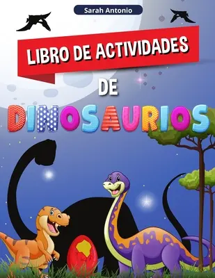 Książka aktywności dinozaurów: świetna prehistoryczna książka aktywności dla chłopców i dziewcząt - Libro de Actividades de Dinosaurios: Un gran Libro de Actividades Prehistricas para Nios y Nias