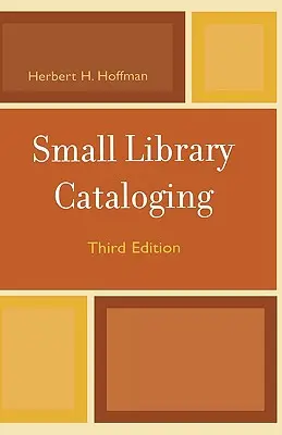 Katalogowanie małych bibliotek, wydanie trzecie - Small Library Cataloging, Third Edition