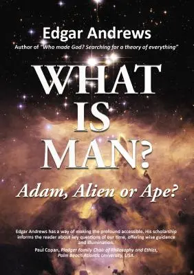 Czym jest człowiek: Adam, kosmita czy małpa? - What Is Man?: Adam, Alien or Ape?