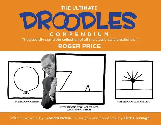 The Ultimate Droodles Compendium: Absurdalnie kompletna kolekcja wszystkich klasycznych Zany Creations - The Ultimate Droodles Compendium: The Absurdly Complete Collection of All the Classic Zany Creations