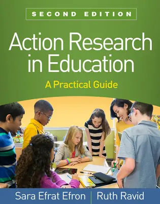 Action Research in Education, wydanie drugie: Praktyczny przewodnik - Action Research in Education, Second Edition: A Practical Guide