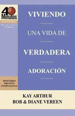 Viviendo Una Vida de Verdadera Adoracion / Życie w prawdziwym uwielbieniu (40-minutowe studia biblijne) - Viviendo Una Vida de Verdadera Adoracion / Living a Life of True Worship (40 Minute Bible Studies)