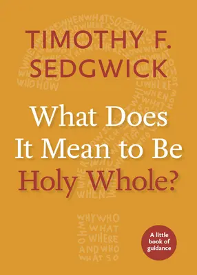 Co to znaczy być świętym w całości? - What Does It Mean to Be Holy Whole?