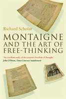 Montaigne i sztuka wolnego myślenia - Montaigne and the Art of Free-Thinking