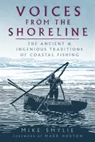 Voices from the Shoreline - Starożytne i pomysłowe tradycje rybołówstwa przybrzeżnego - Voices from the Shoreline - The Ancient and Ingenious Traditions of Coastal Fishing