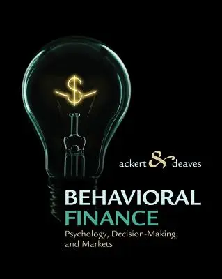 Finanse behawioralne: Psychologia, podejmowanie decyzji i rynki - Behavioral Finance: Psychology, Decision-Making, and Markets
