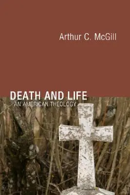 Śmierć i życie: Amerykańska teologia - Death and Life: An American Theology