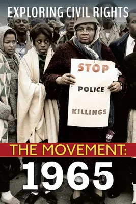 Odkrywanie praw obywatelskich: Ruch: 1965 - Exploring Civil Rights: The Movement: 1965