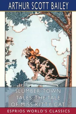 Slumber-Town Tales: Opowieść o kotce Kitty (Esprios Classics) - Slumber-Town Tales: The Tale of Miss Kitty Cat (Esprios Classics)