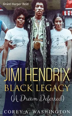 Jimi Hendrix Black Legacy: Odroczony sen - Jimi Hendrix Black Legacy: A Dream Deferred