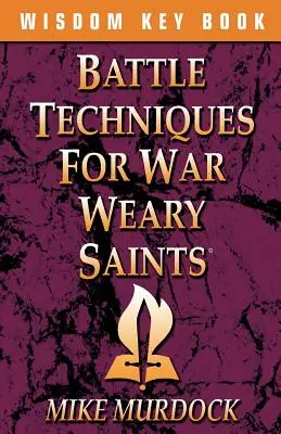 Techniki bitewne dla zmęczonych wojną świętych - Battle Techniques for War Weary Saints