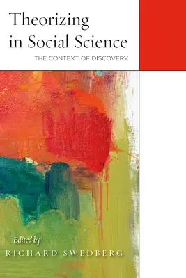 Teoretyzowanie w naukach społecznych: Kontekst odkrycia - Theorizing in Social Science: The Context of Discovery