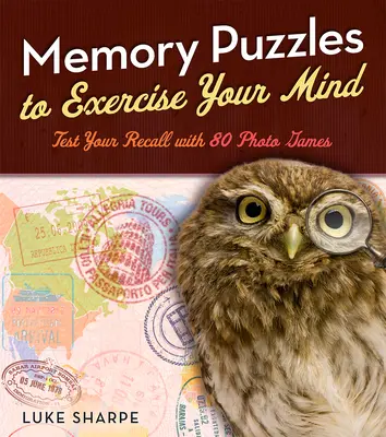 Pamięciowe łamigłówki ćwiczące umysł: Sprawdź swoją pamięć dzięki 80 grom fotograficznym - Memory Puzzles to Exercise Your Mind: Test Your Recall with 80 Photo Games