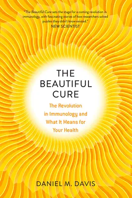 Piękna kuracja: rewolucja w immunologii i jej znaczenie dla zdrowia - The Beautiful Cure: The Revolution in Immunology and What It Means for Your Health