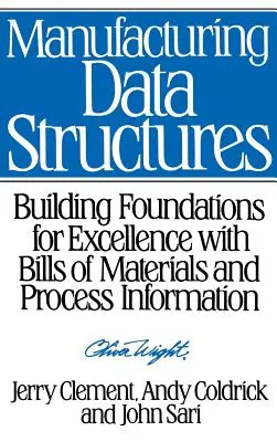 Wytwarzanie struktur danych: Budowanie fundamentów doskonałości dzięki zestawieniom materiałów i informacjom o procesach - Manufacturing Data Structures: Building Foundations for Excellence with Bills of Materials and Process Information