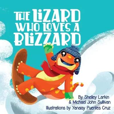 Jaszczurka, która kocha zamieć - The Lizard Who Loves a Blizzard