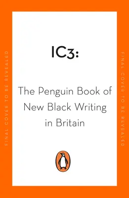 Ic3: The Penguin Book of New Black Writing in Britain