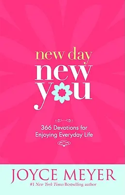 Nowy dzień, nowy ty: 366 nabożeństw, by cieszyć się codziennością - New Day, New You: 366 Devotions for Enjoying Everyday Life