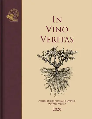 In Vino Veritas: Zbiór tekstów o dobrym winie z przeszłości i teraźniejszości - In Vino Veritas: A Collection of Fine Wine Writing Past and Present