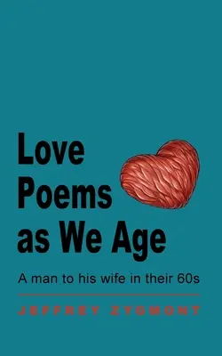 Wiersze miłosne na starość - Love Poems as We Age