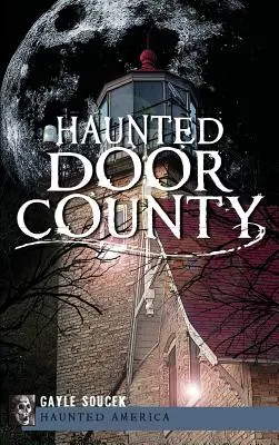 Nawiedzone hrabstwo Door - Haunted Door County