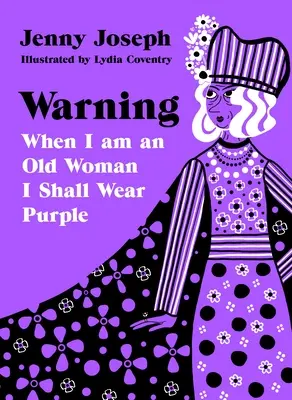 Ostrzeżenie: Kiedy będę starą kobietą, będę nosić purpurę - Warning: When I Am an Old Woman I Shall Wear Purple