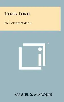 Henry Ford: Interpretacja - Henry Ford: An Interpretation